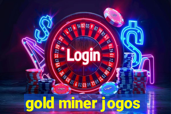 gold miner jogos